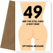 Happy 49th Birthday Card - 49 and Still Have a Sexy Bum!