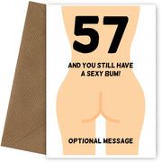 Happy 57th Birthday Card - 57 and Still Have a Sexy Bum!