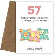Happy 57th Birthday Card - Excited About Scatter Cushions!