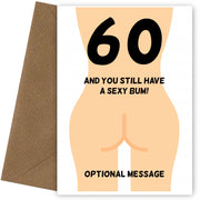 Happy 60th Birthday Card - 60 and Still Have a Sexy Bum!
