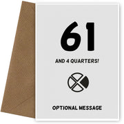 Happy 62nd Birthday Card - 61 and 4 Quarters
