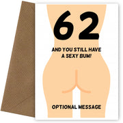 Happy 62nd Birthday Card - 62 and Still Have a Sexy Bum!