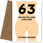 Happy 63rd Birthday Card - 63 and Still Have a Sexy Bum!
