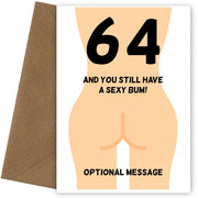 Happy 64th Birthday Card - 64 and Still Have a Sexy Bum!