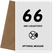Happy 67th Birthday Card - 66 and 4 Quarters