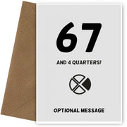 Happy 68th Birthday Card - 67 and 4 Quarters