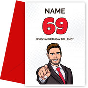 Happy 69th Birthday Card - Who's a Birthday Bellend!