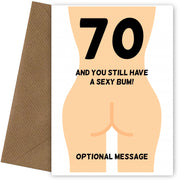 Happy 70th Birthday Card - 70 and Still Have a Sexy Bum!