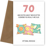 Happy 70th Birthday Card - Excited About Scatter Cushions!