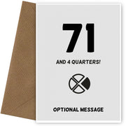 Happy 72nd Birthday Card - 71 and 4 Quarters