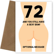 Happy 72nd Birthday Card - 72 and Still Have a Sexy Bum!