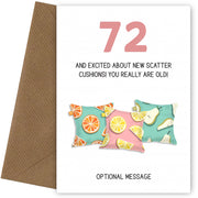 Happy 72nd Birthday Card - Excited About Scatter Cushions!