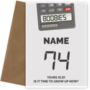 Happy 74th Birthday Card - Time to Grown Up