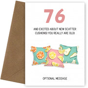 Happy 76th Birthday Card - Excited About Scatter Cushions!