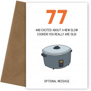 Happy 77th Birthday Card - Excited About a Slow Cooker!