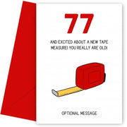 Happy 77th Birthday Card - Excited About Tape Measure!