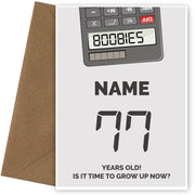 Happy 77th Birthday Card - Time to Grown Up