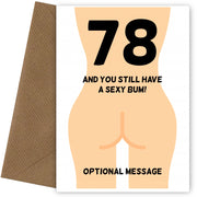 Happy 78th Birthday Card - 78 and Still Have a Sexy Bum!