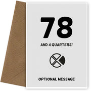 Happy 79th Birthday Card - 78 and 4 Quarters