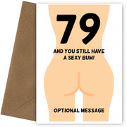 Happy 79th Birthday Card - 79 and Still Have a Sexy Bum!