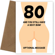 Happy 80th Birthday Card - 80 and Still Have a Sexy Bum!