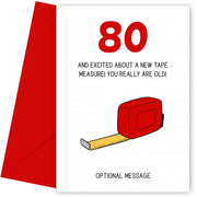 Happy 80th Birthday Card - Excited About Tape Measure!