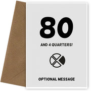 Happy 81st Birthday Card - 80 and 4 Quarters