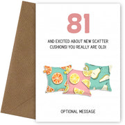 Happy 81st Birthday Card - Excited About Scatter Cushions!