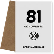 Happy 82nd Birthday Card - 81 and 4 Quarters