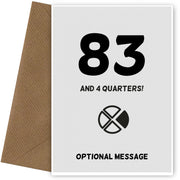 Happy 84th Birthday Card - 83 and 4 Quarters