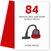 Happy 84th Birthday Card - Excited About a New Vacuum!
