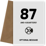 Happy 88th Birthday Card - 87 and 4 Quarters