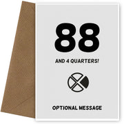 Happy 89th Birthday Card - 88 and 4 Quarters