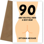 Happy 90th Birthday Card - 90 and Still Have a Sexy Bum!