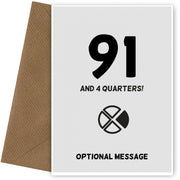 Happy 92nd Birthday Card - 91 and 4 Quarters