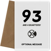 Happy 94th Birthday Card - 93 and 4 Quarters
