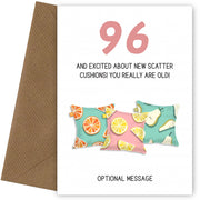 Happy 96th Birthday Card - Excited About Scatter Cushions!