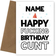 Personalised Happy Birthday C*nt Card