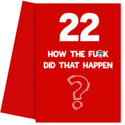 Funny 22nd Birthday Card - How Did That Happen?