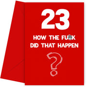 Funny 23rd Birthday Card - How Did That Happen?