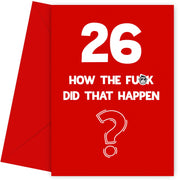 Funny 26th Birthday Card - How Did That Happen?
