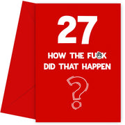 Funny 27th Birthday Card - How Did That Happen?