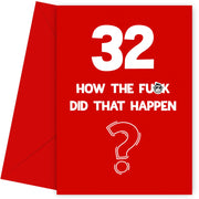 Funny 32nd Birthday Card - How Did That Happen?