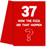 Funny 37th Birthday Card - How Did That Happen?