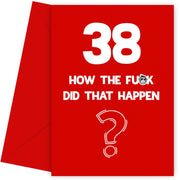 Funny 38th Birthday Card - How Did That Happen?