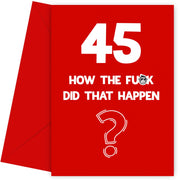 Funny 45th Birthday Card - How Did That Happen?