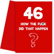 Funny 46th Birthday Card - How Did That Happen?