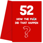 Funny 52nd Birthday Card - How Did That Happen?