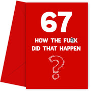 Funny 67th Birthday Card - How Did That Happen?