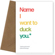 Personalised I Want To Duck You Card